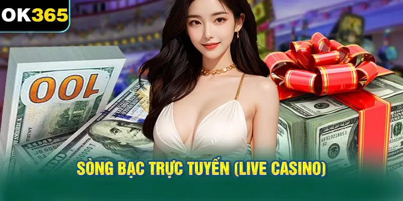 Sòng Bạc Trực Tuyến (Live Casino)